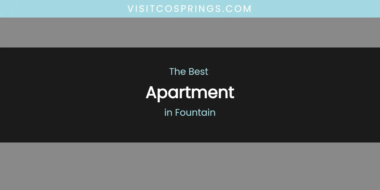 The Absolute Best Apartment in Fountain featured