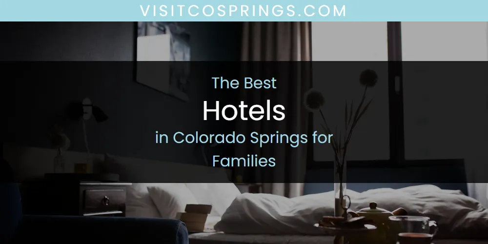 The Absolute Best Hotels in Colorado Springs for Families featured