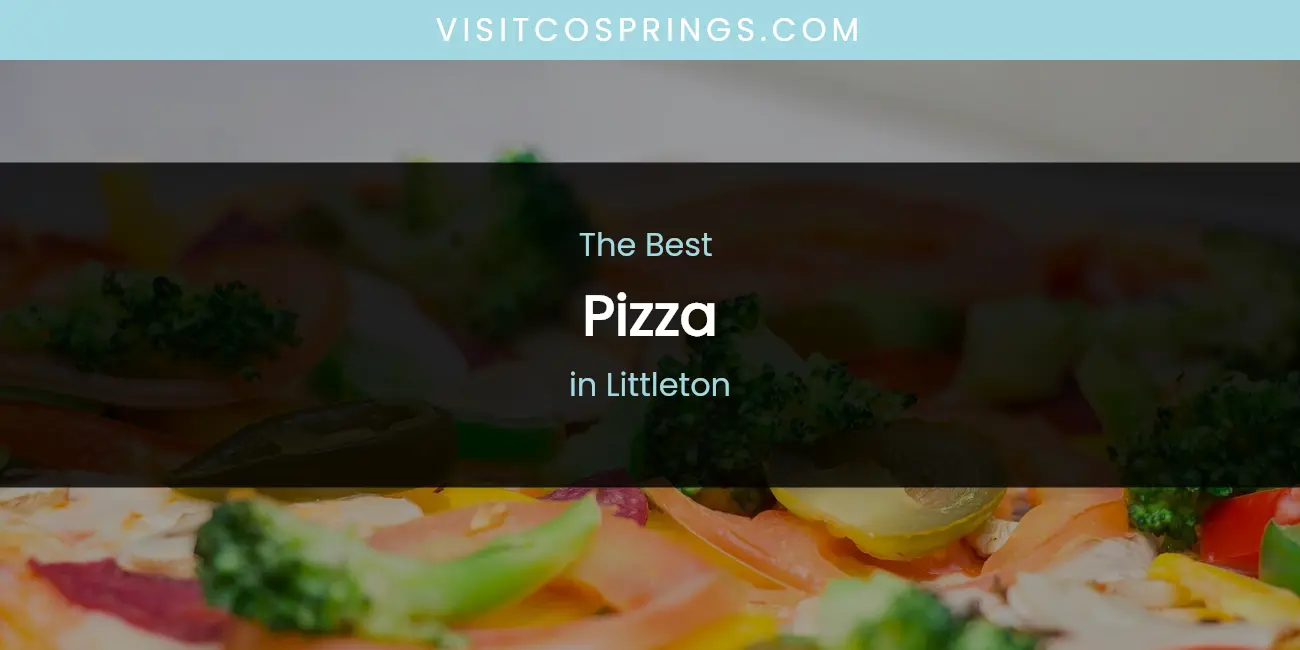 Littleton's Best Pizza featured